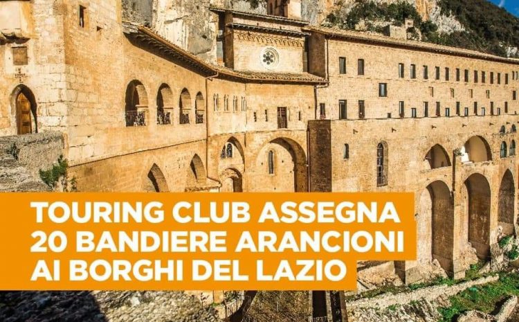  Il Touring Club assegna 20 bandiere arancioni ai borghi del Lazio